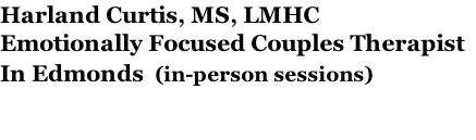 Harland Curtis, MS, LMHC Emotionally Focused Couples Therapist In Edmonds  (in-person sessions)